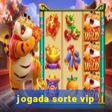 jogada sorte vip